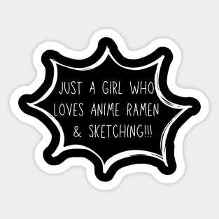 Just A Girl Who Loves Anime Ramen And Sketching Trendy T-shirt Sticker